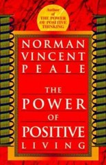 The Power of Positive Living – Paperback By Peale, Norman Vincent – GOOD