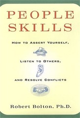 People Skills: How to Assert Yourself, Listen to Others, and Resolve Conflicts (