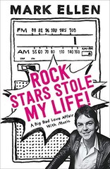 Rock Stars Stole my Life!: A Big Bad Love Affair with Music by Ellen, Mark Book