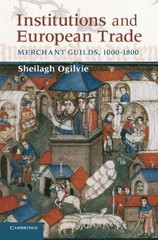Institutions and European Trade: Merchant Guilds, 1000-1800 (Paperback GOOD