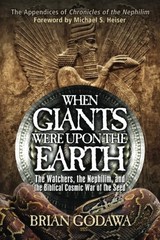 WHEN GIANTS WERE UPON THE EARTH: THE WATCHERS, THE By Brian Godawa **BRAND NEW**