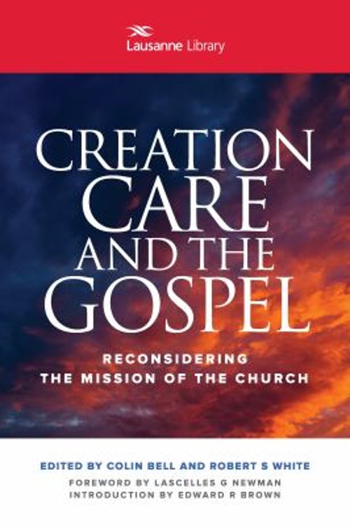 Creation Care and the Gospel : Reconsidering the Mission of the C