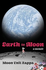 Earth to Moon: A Memoir, Zappa, Moon Unit