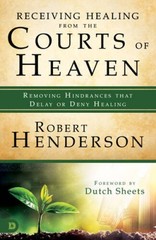 Receiving Healing from the Courts of Heaven: Removing Hindrances that Del – GOOD