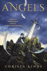 Angels: A 90-Day Devotional about God’s Messengers by Christa J. Kinde (English)