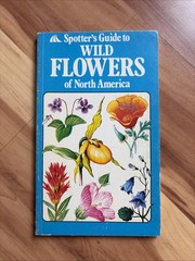 Wild Flowers: Of North America (Spotters Guide) 1979 First American Edition