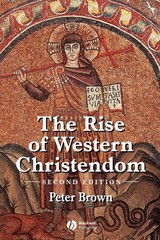 The Rise of Western Christendom: Triumph and Diversity, A.D. 200-1000, 2nd E…