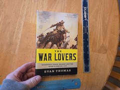 War Lovers : Roosevelt, Lodge, Hearst, and the Rush to Empire 1898 – Evan Thomas