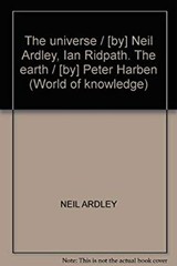 The Universe/[by] Neil Ardley, Ian Ridpath. the Earth/[by] Peter