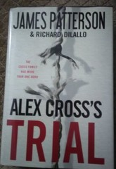Alex Cross Adventures Ser.: Alex Cross’s TRIAL by Richard DiLallo and James…