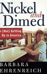 Nickel and Dimed: On (Not) – Hardcover, by Barbara Ehrenreich – Very Good s