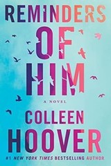 Reminders of Him : A Novel by Colleen Hoover (2022, Trade Paperback)