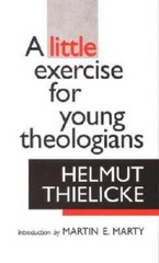 A Little Exercise for Young Theologians – Paperback By Thielicke, Helmut – GOOD