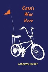 Cassie Was Here – 1596432055, hardcover, Caroline Hickey, new