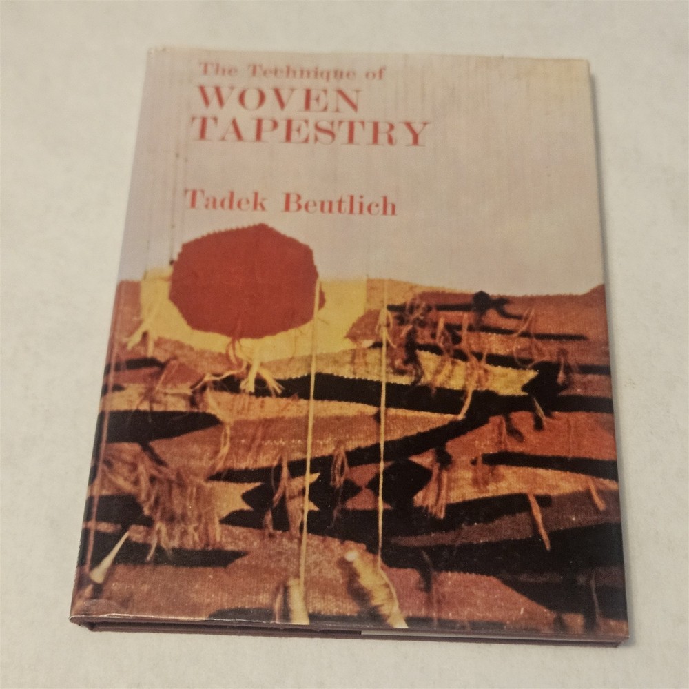 Technique of Woven Tapestry Tadek Beutlich HC Textile Weaving Art