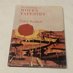 Technique of Woven Tapestry Tadek Beutlich HC Textile Weaving Art