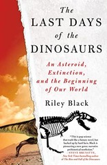 The Last Days of the Dinosaurs: An Asteroid, Extinction, and the Beginning o…