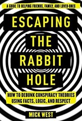 Escaping the Rabbit Hole : How to Debunk Conspiracy Theories Usin