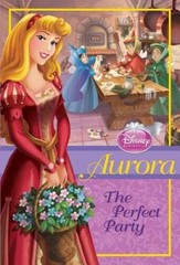 Disney Princess: Aurora: The Perfect Party (Disney Princess Chapter Book: – GOOD