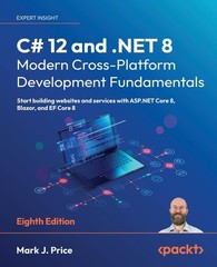 C# 12 and .NET 8 – Modern Cross-Platform Development Fundamentals: Start b…