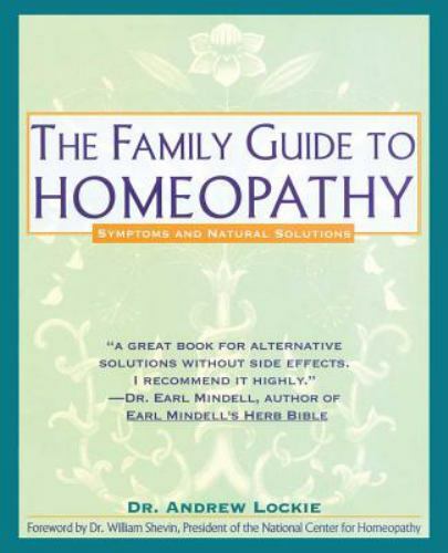 Family Guide to Homeopathy : Symptoms and Natural Solutions by Andrew Lockie…
