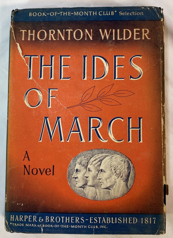 The Ides of March by Thornton Wilder, Hardcover, Dust Jacket, Book Club Edition
