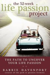 The 52-Week Life Passion Project by Davenport, Barrie