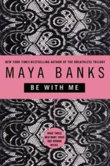 Be with Me – Paperback By Banks, Maya – VERY GOOD