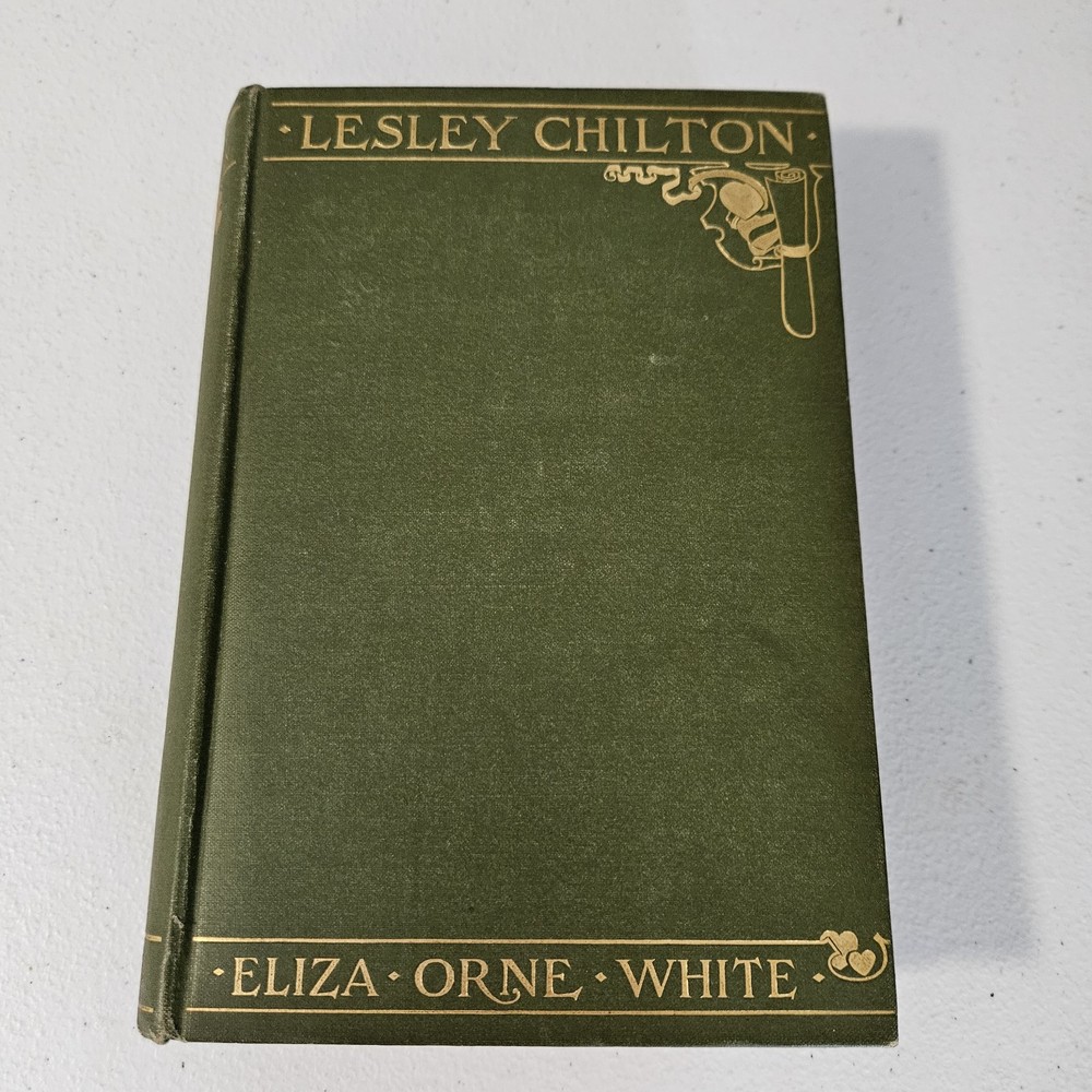 Lesley Chilton By Eliza Orne White 1903 HC Book 1st Edition