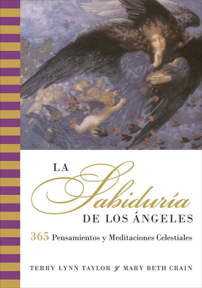 Sabiduria de los Angeles, La: 365 Pensamientos y Meditaciones Celestiales (S…