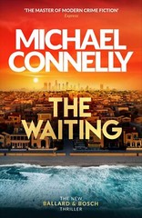 The Waiting By Michael Connelly. 9781398719026