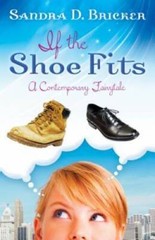 If the Shoe Fits: A Contemporary Fairy Tale – Paperback – GOOD