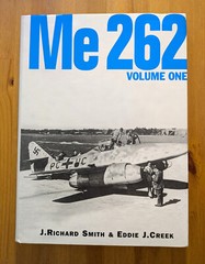 Me 262, Volume One 1; Messerschmitt; J. Richard Smith & Eddie Creek Hardcover VG