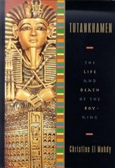 Tutankhamun: The Life and Death of a Pharaoh by Christine El Mahdy