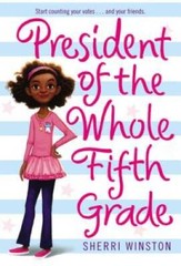 President of the Whole Fifth Grade – Paperback By Winston, Sherri – VERY GOOD