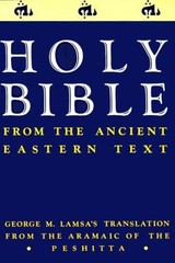 Holy Bible From Ancient Eastern Text George M Lamsa Aramaic Peshitta Paperback