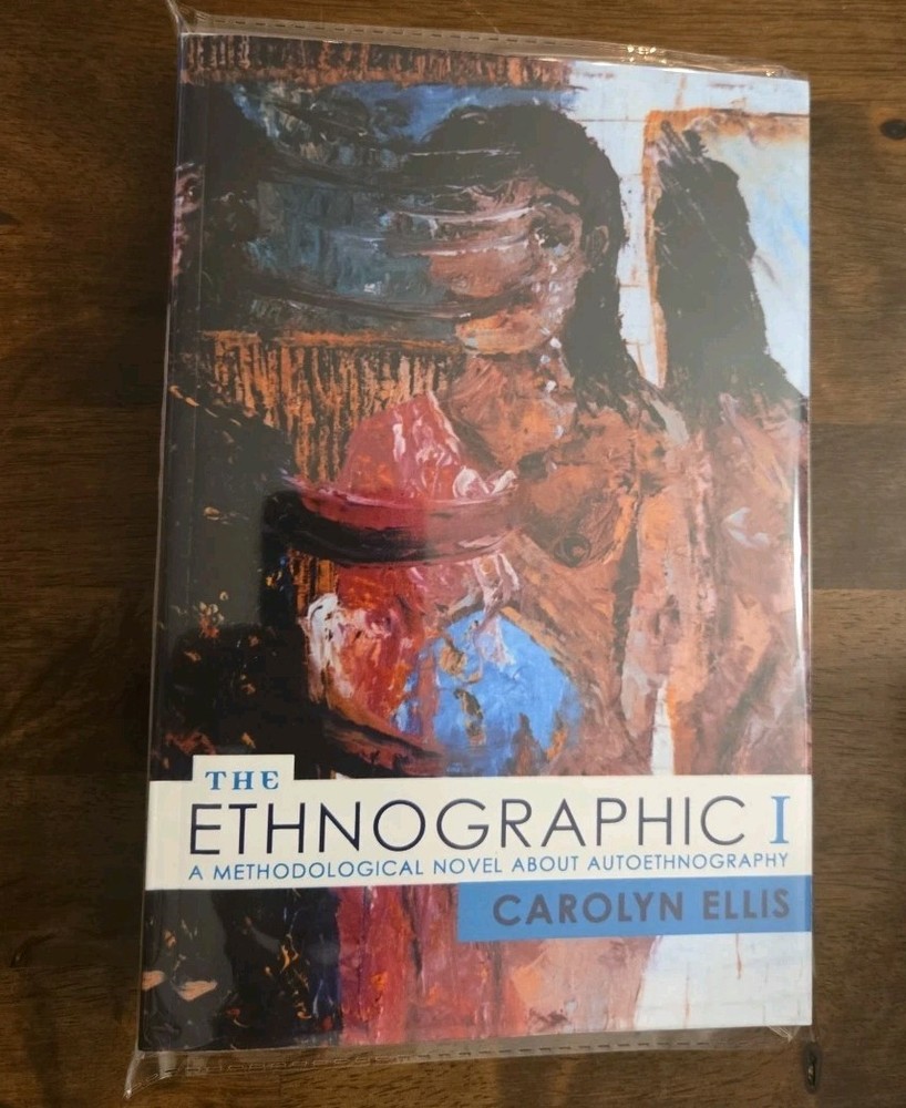 The Ethnographic I: A Methodological Novel about Autoethnography VERY GOOD