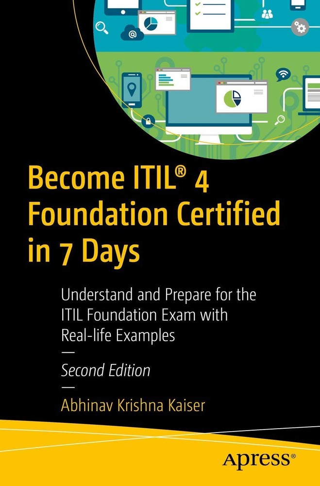 Become ITIL® 4 Foundation Certified in 7 Days: Understand and Prepare for t…