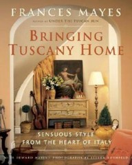 Bringing Tuscany Home: Sensuous Style From the Heart of Italy – Hardcover – GOOD