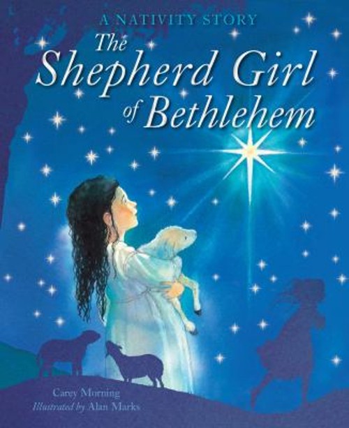 The Shepherd Girl of Bethlehem : A Nativity Story Hardcover Carey