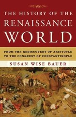 History of the Renaissance World by Susan Wise Bauer (2013, Hardcover)