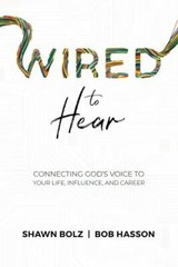 Wired to Hear: Connecting God’s Voice to Your- paperback, Shawn Bolz, 1952421152