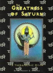 Greatness of Saturn : A Therapeutic Myth, Paperback by Svoboda, Robert E. (ED…