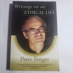 Writings on an Ethical Life Peter Singer Animals Morality Euthanasia 2000 B091