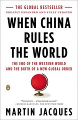 When China Rules the World: The End of the Western World and the Birth of a New