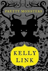 Pretty Monsters: Stories – Hardcover By Link, Kelly – GOOD