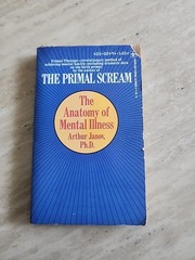 THE ANATOMY OF MENTAL ILLNESS (BERKLEY MEDALLION BOOK) By Arthur Janov