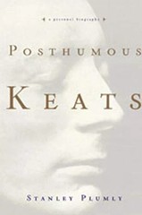 POSTHUMOUS KEATS: A PERSONAL BIOGRAPHY By Stanley Plumly – Hardcover *BRAND NEW*