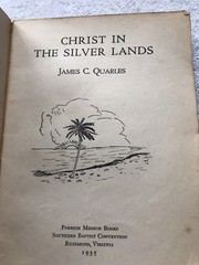 Christ In The Silver Lands-James C Quarles-1935 Second Edition-PB