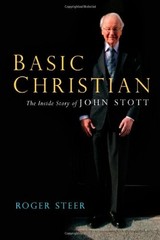 Basic Christian: The Inside Story of John Stott – Steer, Roger|Stott, John|N…